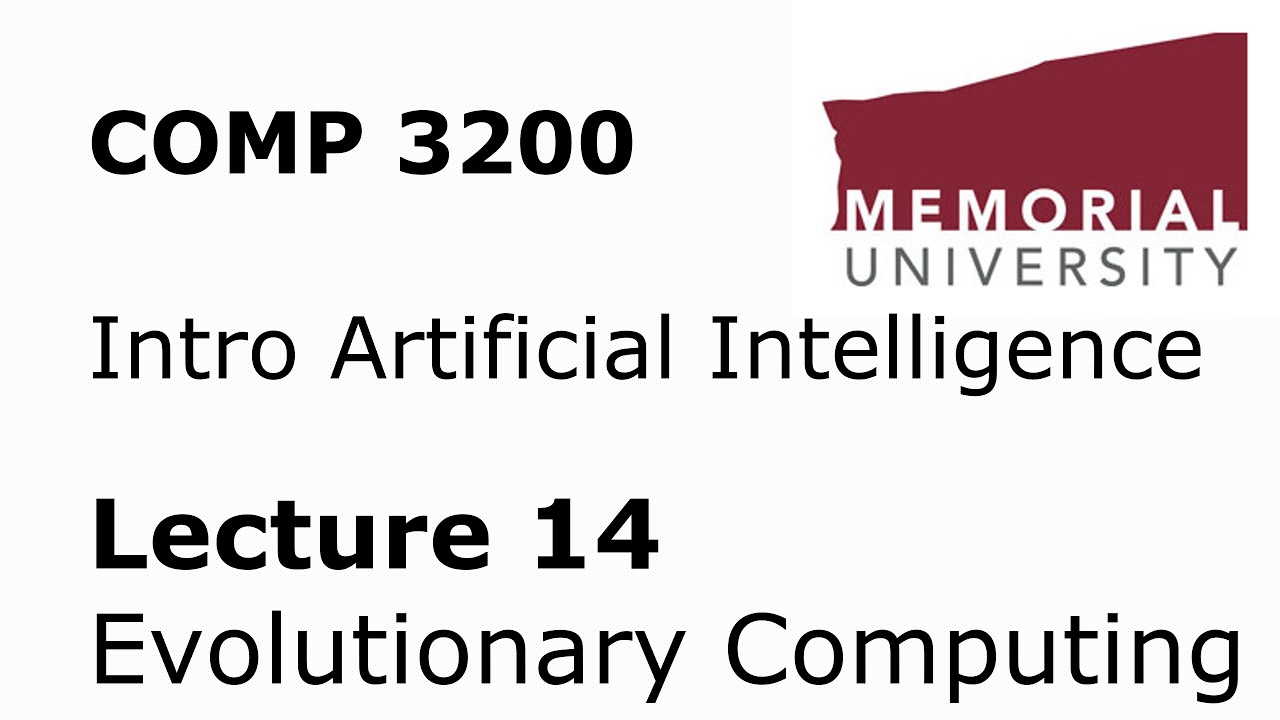 COMP 3200 / 6980 - Intro to Artificial Intelligence - Lecture 14 - Evolutionary Computing