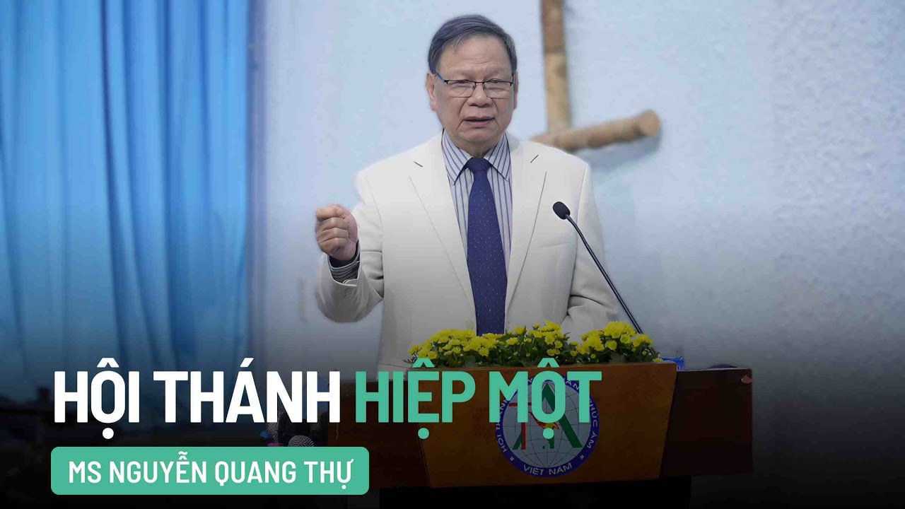 Hội Thánh Hiệp Một - Mục sư Nguyễn Quang Thự | Chia sẻ 11/01/2026
