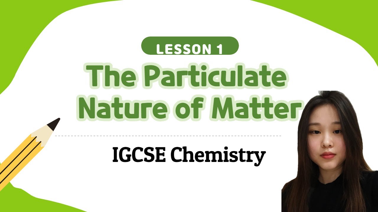 Химия IGCSE 2020 — Корпускулярная природа материи — Кинетическая теория, броуновское движение, ди...