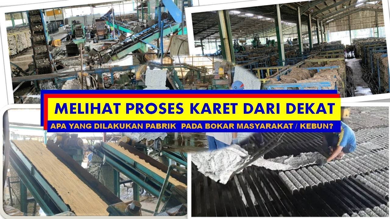 MELIHAT PROSES KARET DARI DEKAT || INDUSTRI KARET || SAHARI, A., CPS®