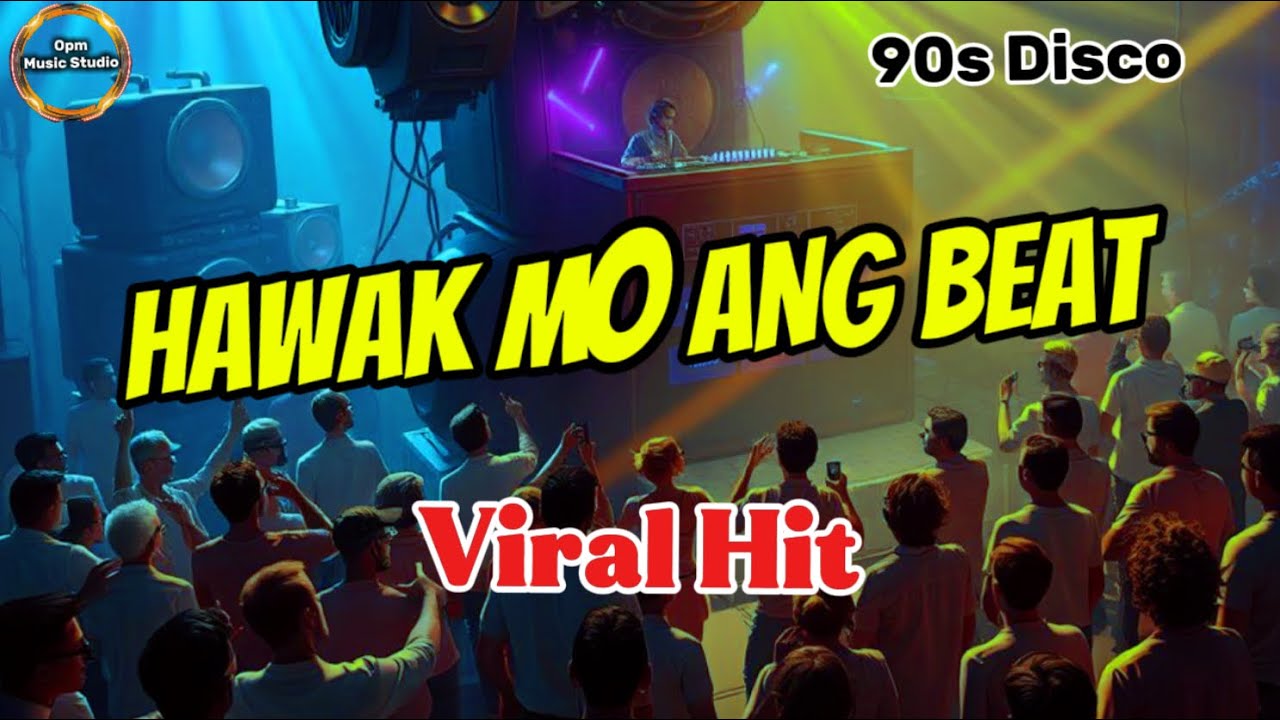HAWAK MO ANG BEAT // 90s Disco Viral Hit