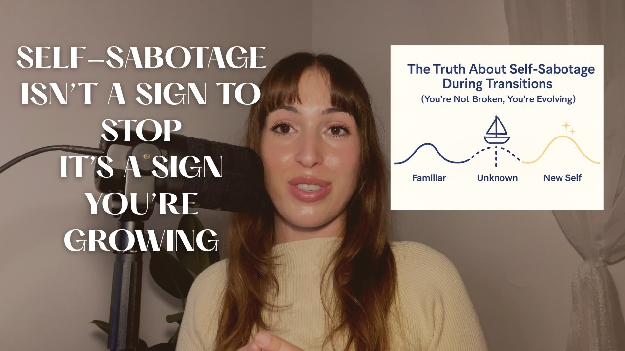 The Truth About Self-Sabotage During Transitions  (You’re Not Broken, You're Evolving)