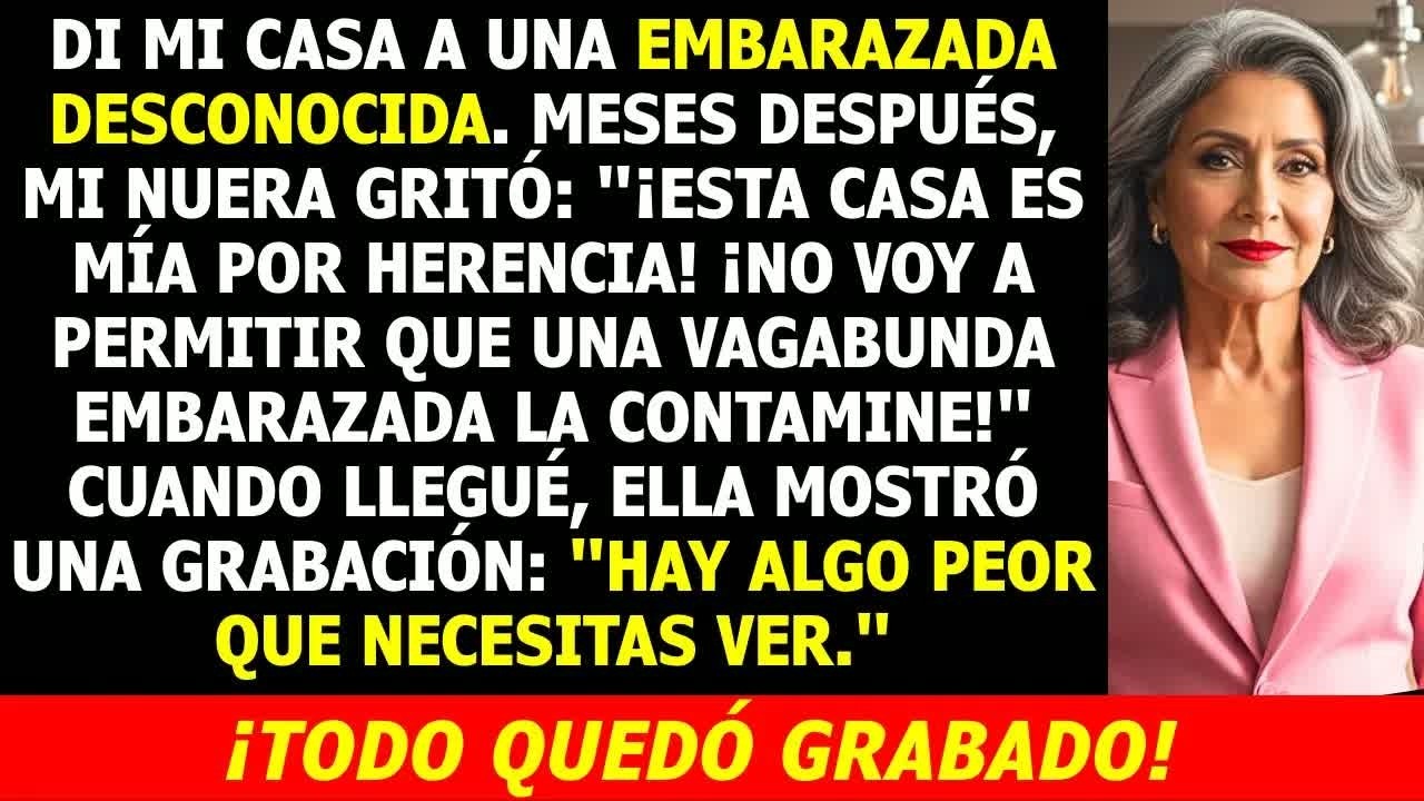 Mi Nuera Expulsó a Una Embarazada： ＂¡Fuera, Vagabunda!＂ Pero la Grabación Mostró Algo Que...