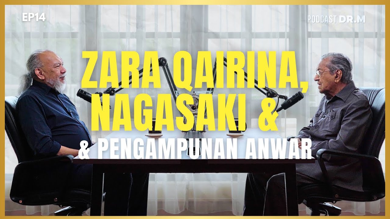 PODCAST DR M Episod 14 : Zara Qairina, Nagasaki & Pengampunan Anwar | 4K
