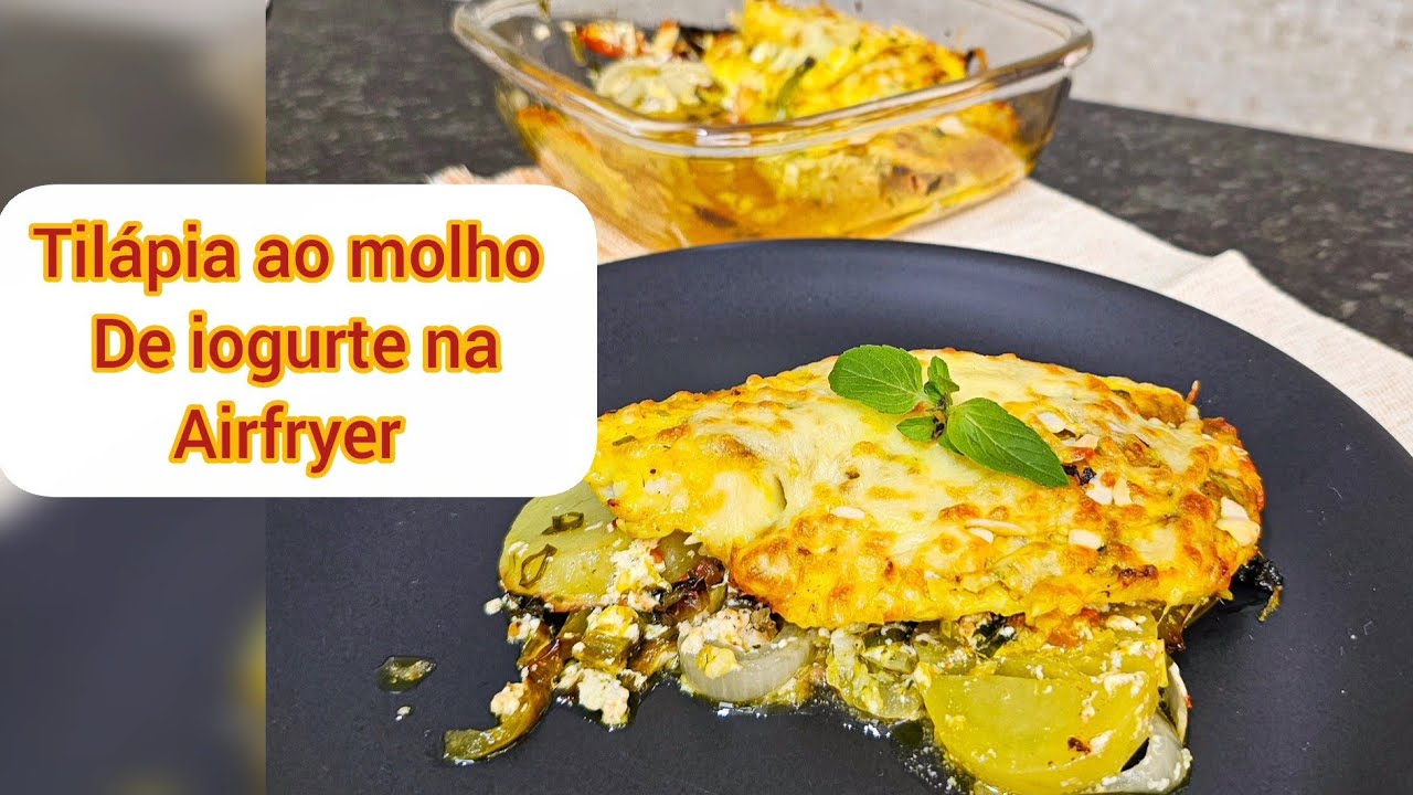 Tilápia ao molho de iogurte na airfryer 