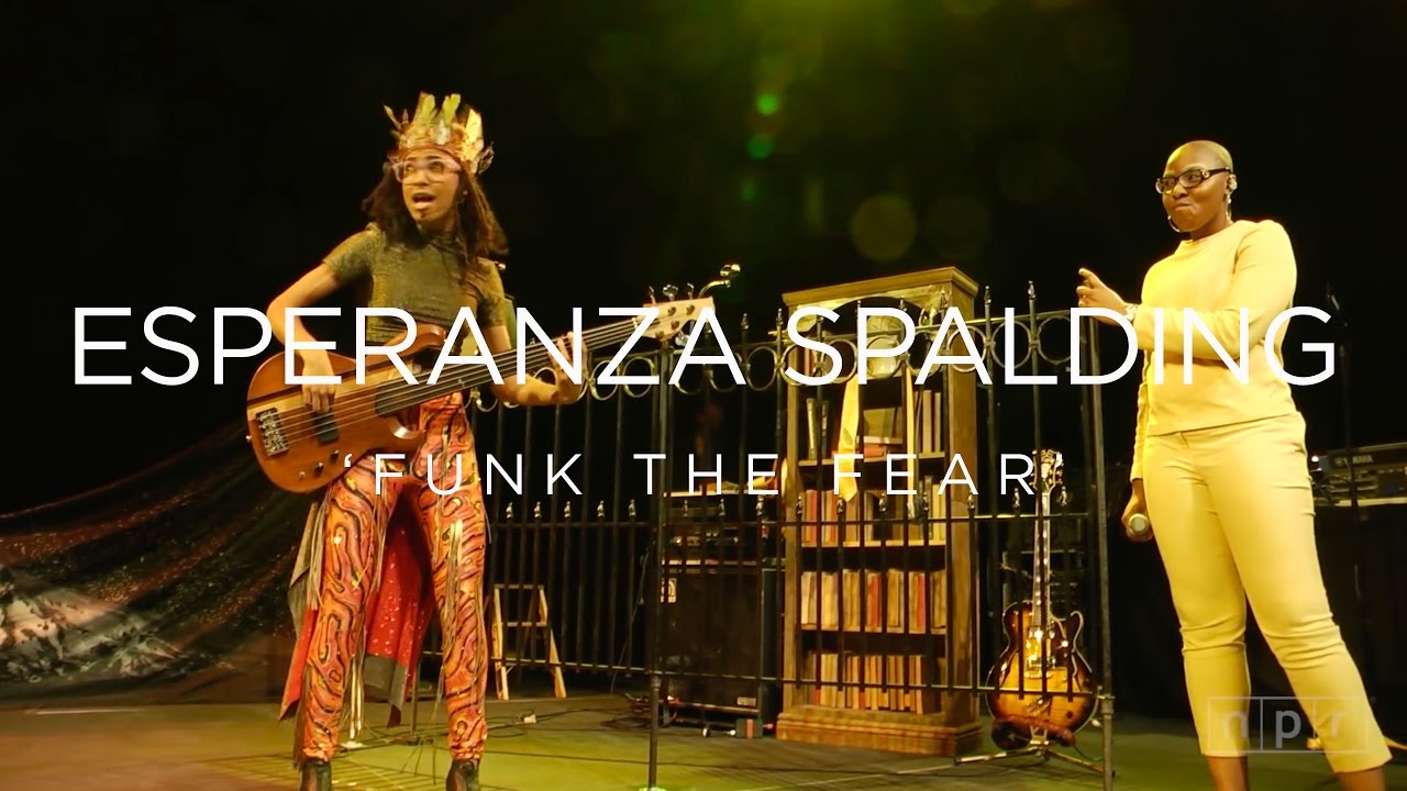 Esperanza Spalding: Funk the Fear | NPR MUSIC FRONT ROW