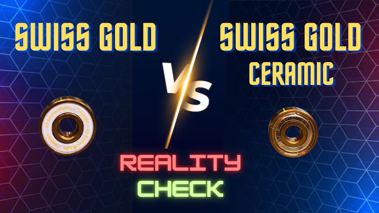 Best bearing comparison Swiss Gold v/s Swiss Gold ceramic ball 