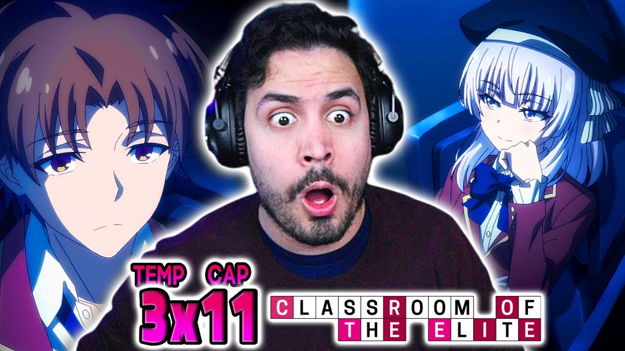 🔥¡¡AYANOKOUJI VS SAKAYANAGI!!😎Classroom of the Elite Temporada 3 Capitulo 11 REACCION