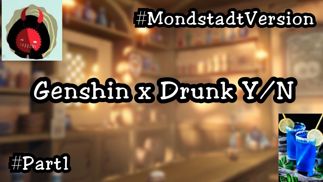 Genshin x Drunk Y/N || Mondstadt Version 😎