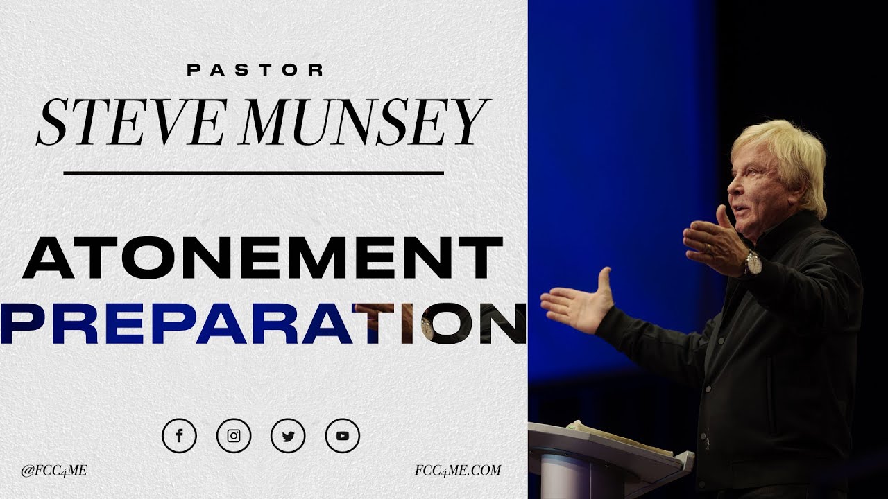 Atonement Preparation | Pastor Steve Munsey