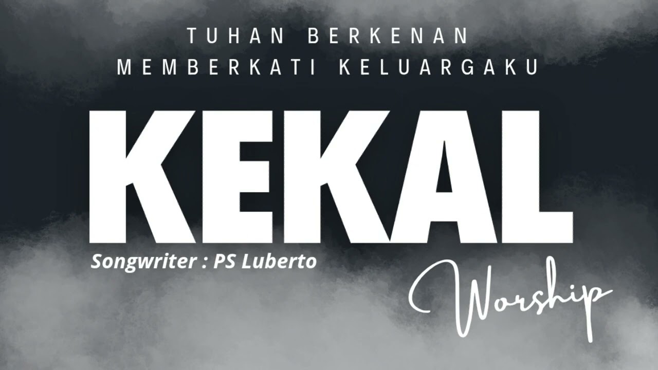 TUHAN BERKENAN MEMBERKATI KELUARGAKU ~ KEKAL WORSHIP #lagurohani #terbaru #2026
