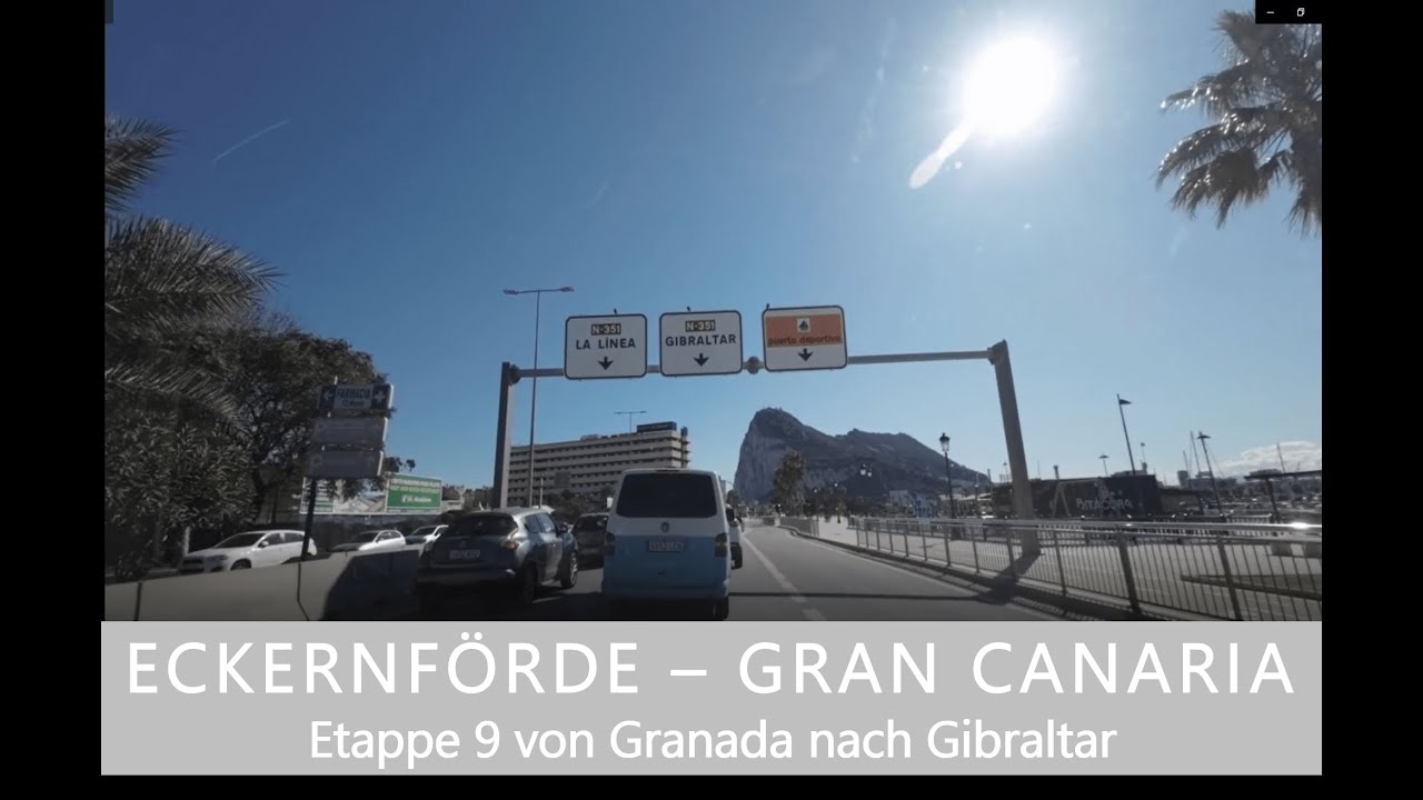 Mit dem Auto von der OSTSEE nach GRAN CANARIA. Etappe  9 von Granada nach Gibraltar.