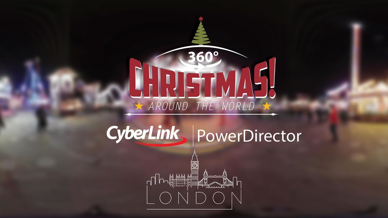360 Christmas in London | CyberLink PowerDirector