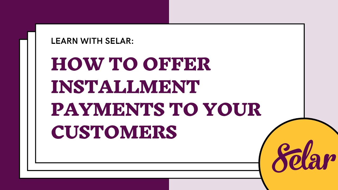 How to offer installment payments to your customers
