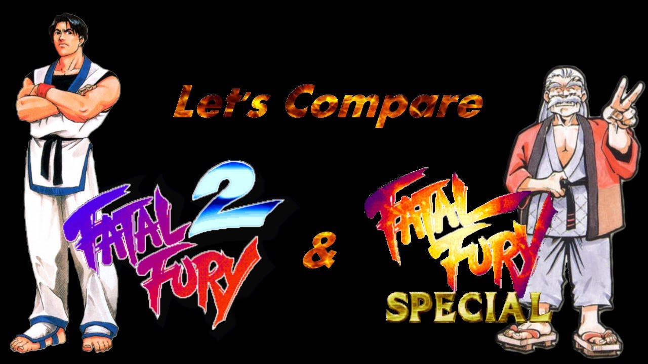 Let's Compare ( Fatal Fury 2 & Fatal Fury Special )