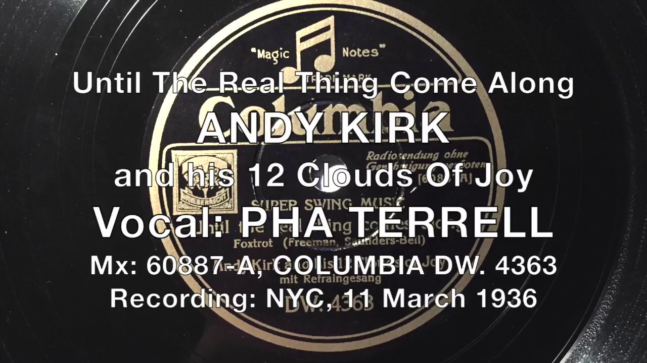 Until The Real Thing Comes Along - Andy Kirk 12 Clouds Of Joy - Pha Terrell