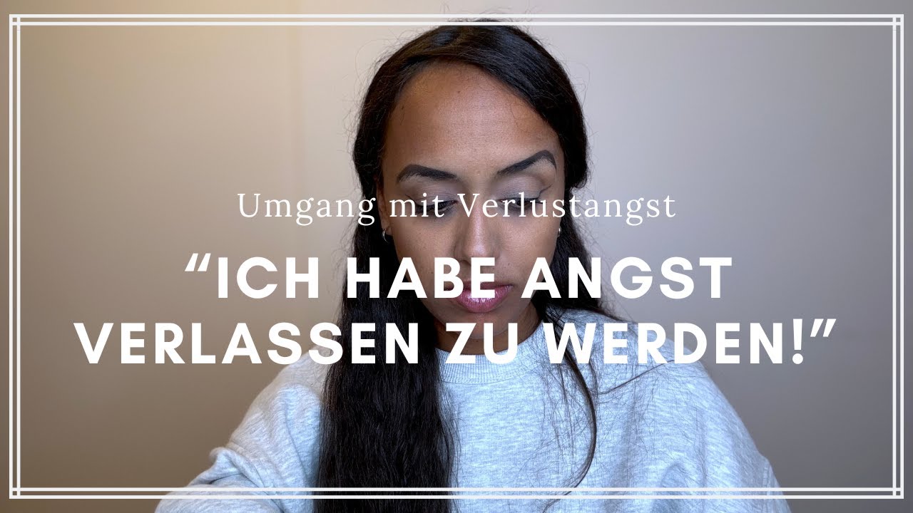 Verlustangst &uuml;berwinden - Wie gehe ich vor?