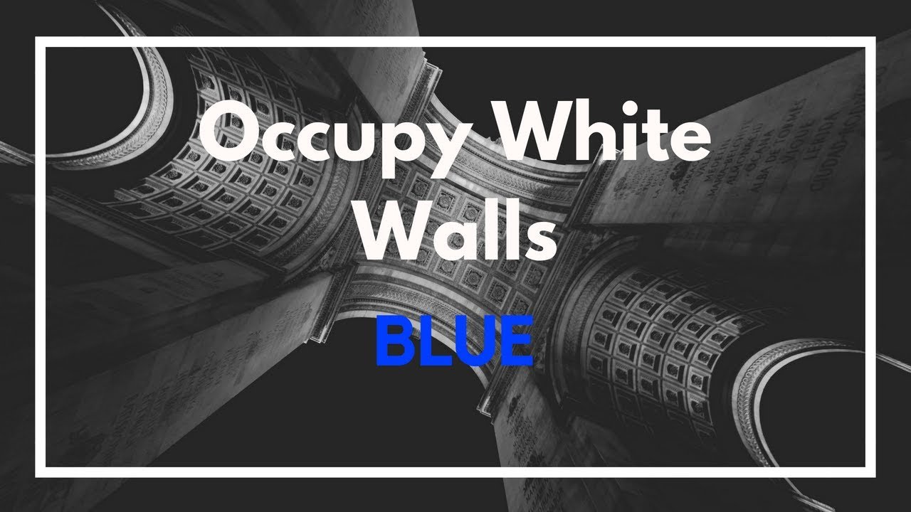 Occupy White Walls - Music | Blue