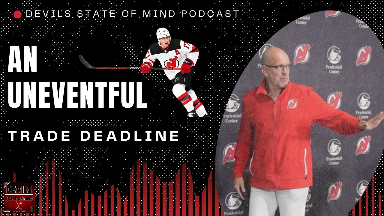 An Uneventful Trade Deadline for the New Jersey Devils | Full Episode | S7 E25