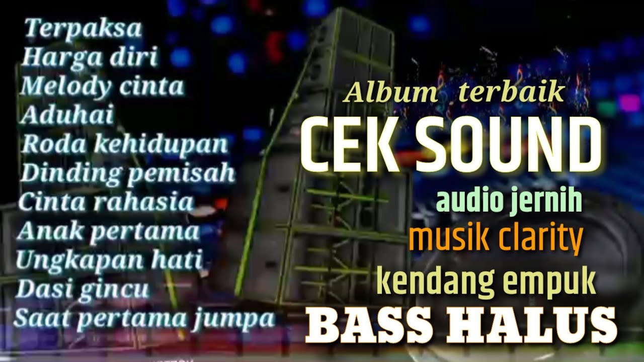 ALBUM CEK SOUND CLARITY TERBAIK🎵AUDIO JERNIH MUSIK EMPUK BASS HALUS🔈KENDANG PULEN