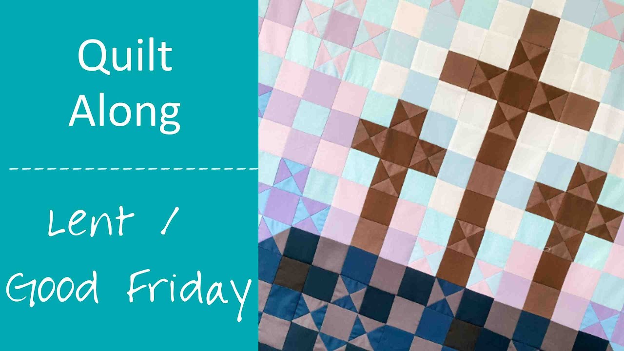 Quilt Pattern: Lent Good Friday Tutorial