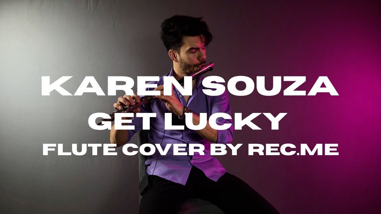 Daft Punk - Get Lucky (Karen Souza's version) (Flute Cover by Rec.Me)