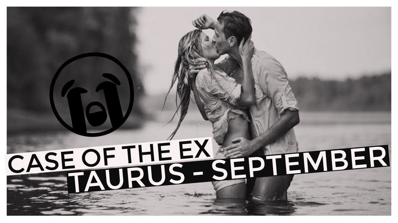 Taurus - Coming With An Offer - CASE OF THE EX! September 20th - October 1st