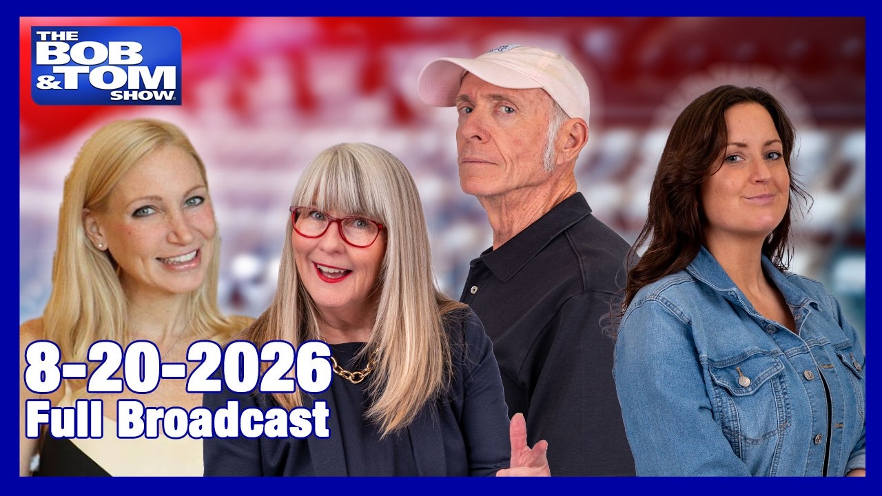 The BOB AND TOM SHOW - August 20, 2026