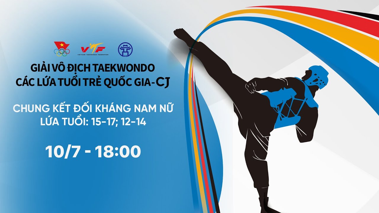 🔴TRỰC TIẾP: NGÀY 2 - CK ĐỐI KHÁNG NAM NỮ 15-17, 12-14 | GIẢI VĐ TAEKWONDO CÁC LỨA TRẺ QUỐC GIA - CJ