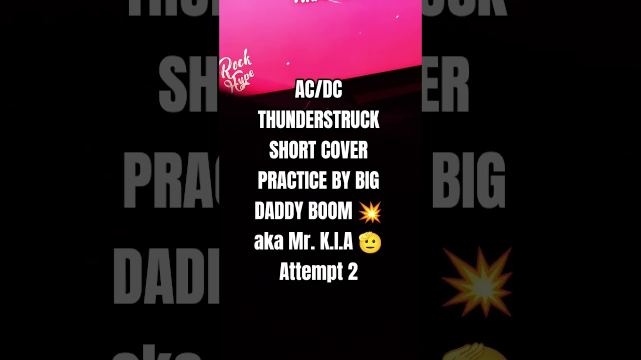 AC/DC - THUNDERSTRUCK - SHORT COVER PRACTICE BY BIG DADDY BOOM 💥 aka MR. KNOW IT ALL 🫠