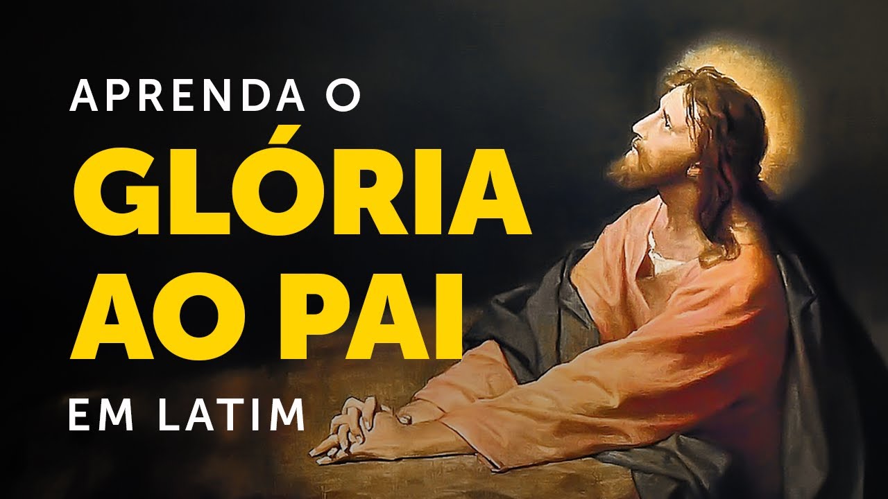 Orações | Aprenda a rezar o “Glória ao Pai” em latim!