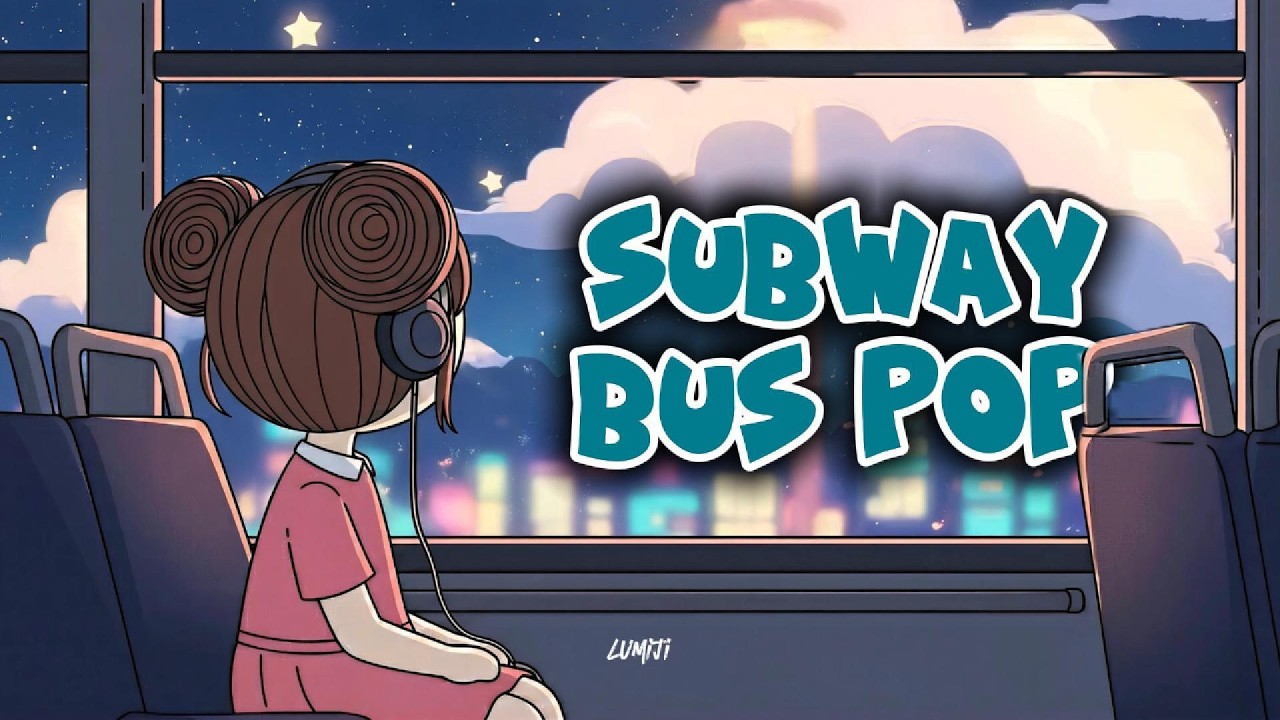 [Playlist] 🚇Subway & 🚌Bus POP🎶 | 버스, 지하철 이동시간이 짧아지는 팝송 Playlist🎶