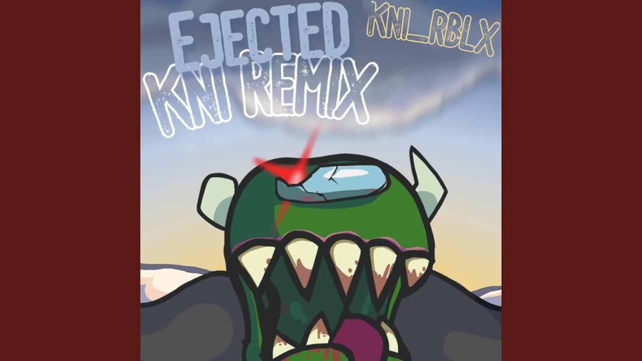 Ejected (feat. Adam McHummus) (Kni Remix)