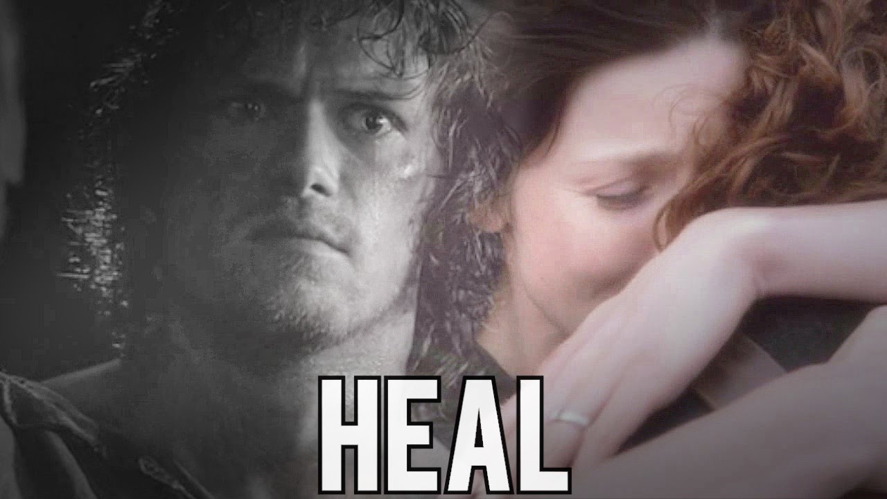 Jamie & Claire | Heal // Tell Me Some Things Last
