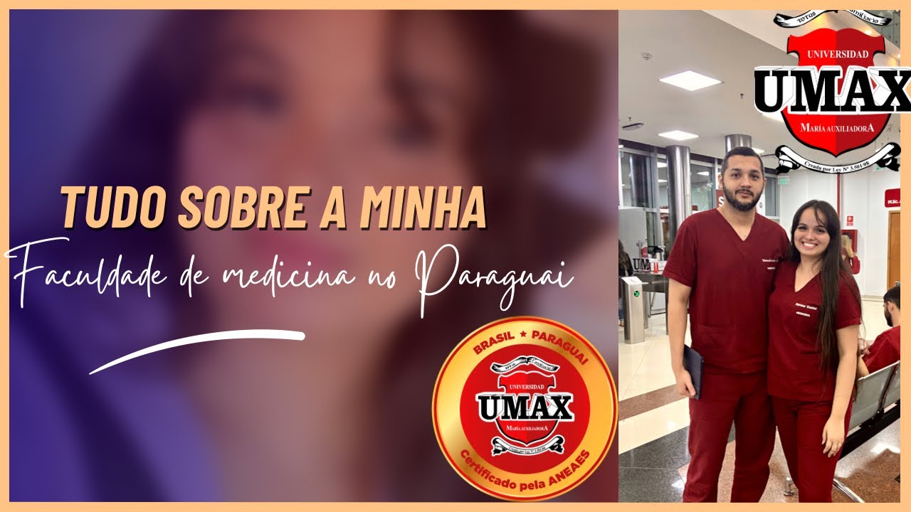 TUDO SOBRE A MINHA FACULDADE DE MEDICINA NO PARAGUAI | UMAX