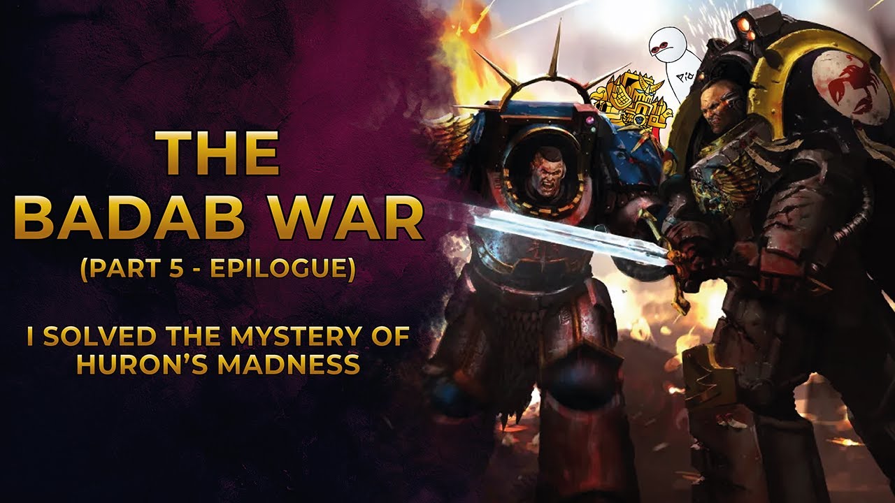40K Lore - The Badab War (Part 5 - EPILOGUE) - I Solved the Mystery of Huron's Madness