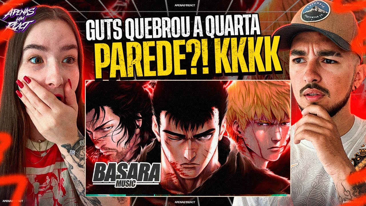 Apenas um react | Guts, Thorfinn e Musashi - Alma Vazia | Basara ft. M4rkim e Daarui