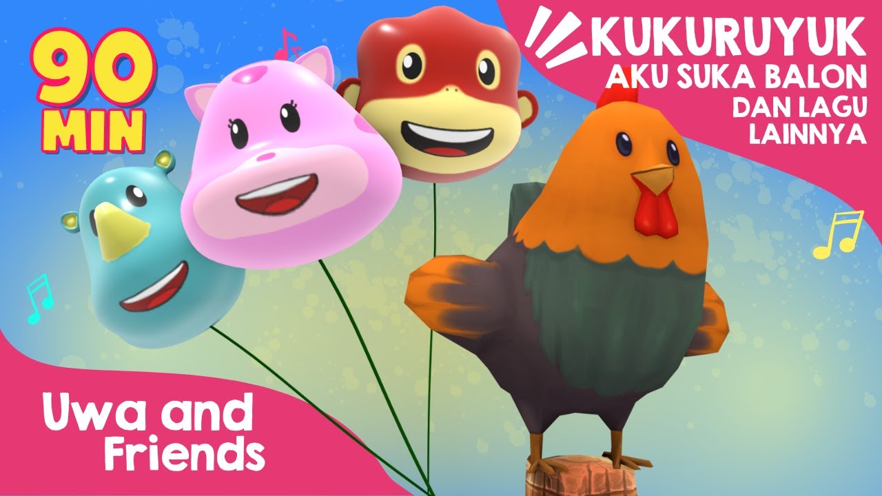 Kukuruyuk, Aku Suka Balon, dan Lagu Lainnya - 90 Menit Lagu Anak Indonesia