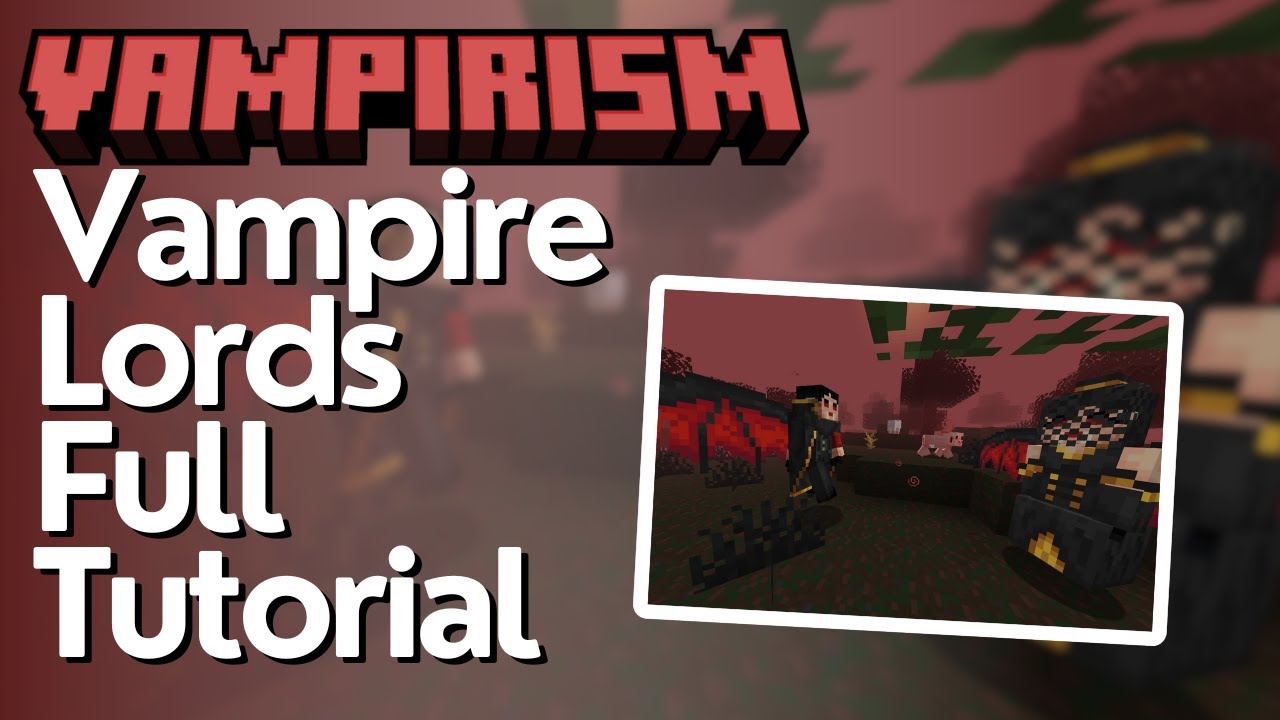 Vampire Lord Full Tutorial - Vampirism Mod