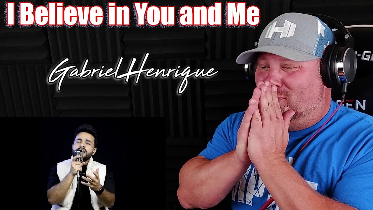 Gabriel Henrique - I Believe in You and Me | REACTION