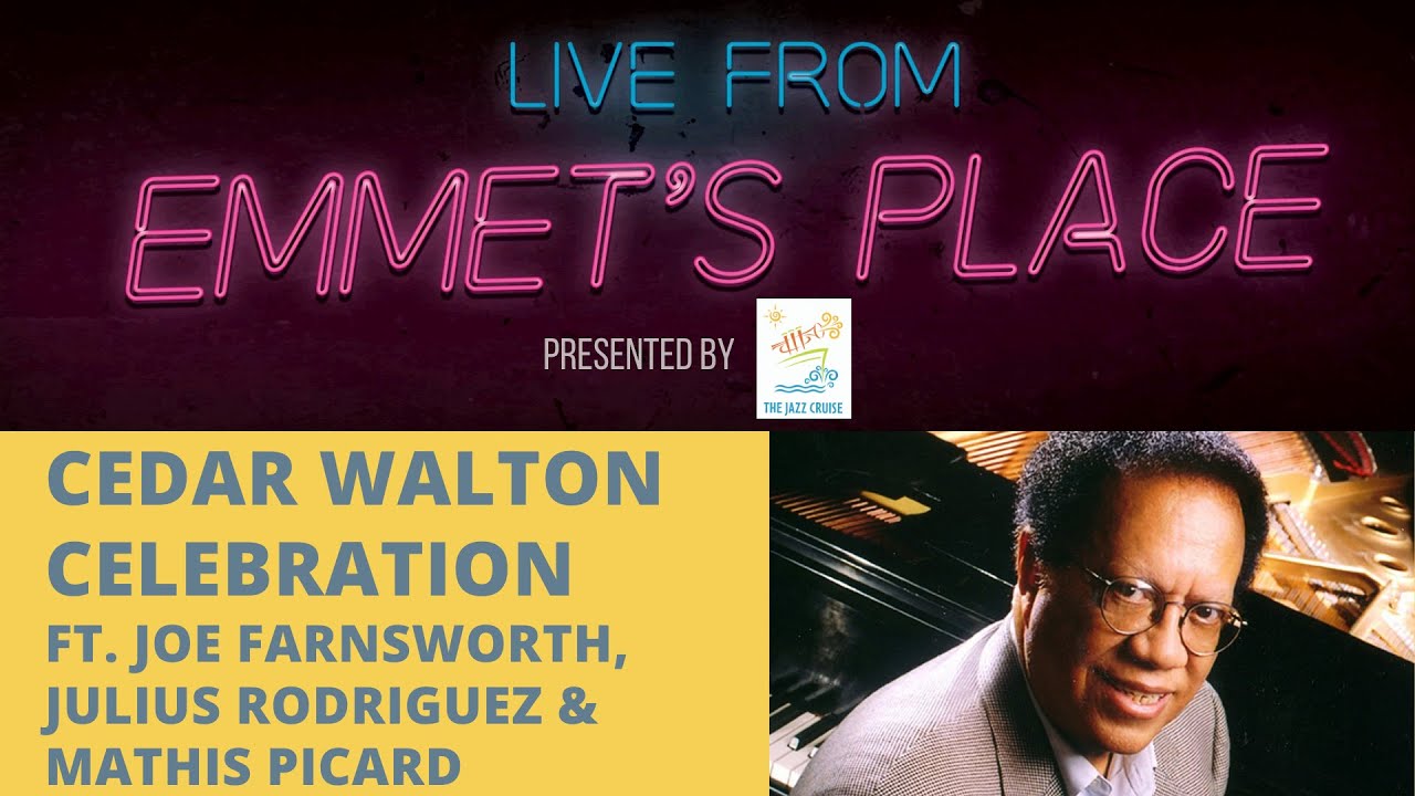 Live From Emmet's Place Vol. 40 - Cedar Walton Celebration feat. Joe Farnsworth, Mathis, Julius