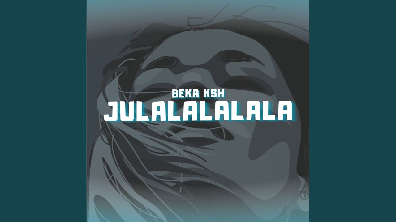 JULALALALALA