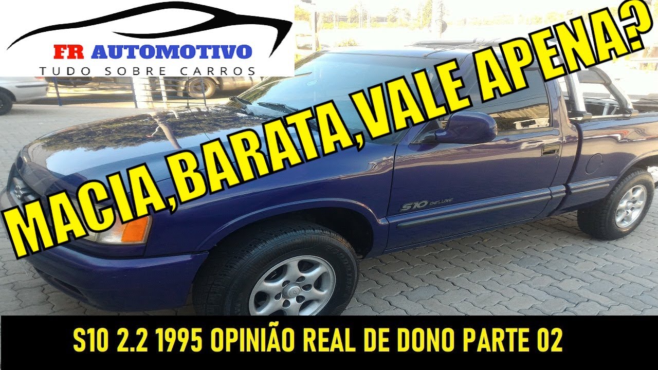 S10 1995 Opinião de dono PARTE 2