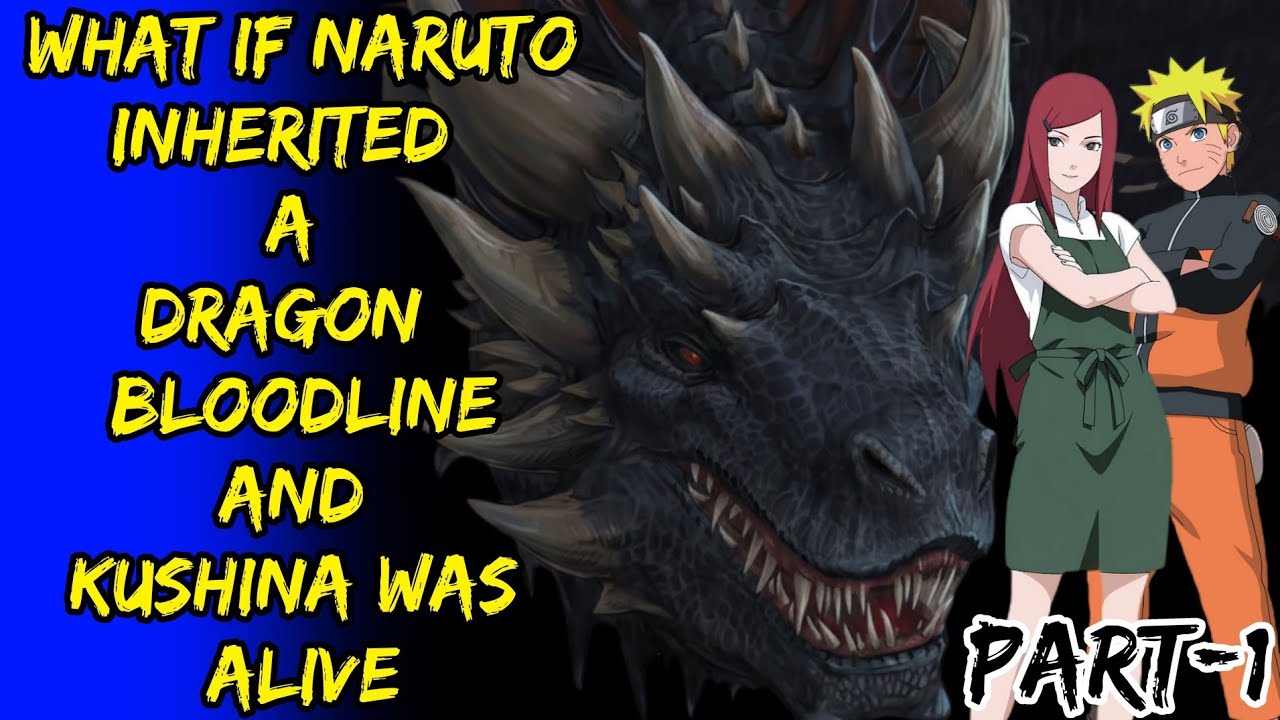 What If Naruto Inherited A Dragon Bloodline And Kushina Was Alive Part/1@ShinobiNexus2.0 