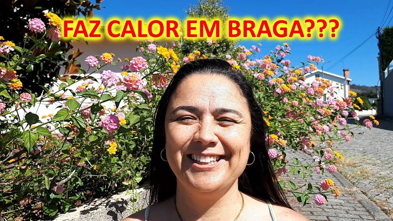 FAZ CALOR EM BRAGA, PORTUGAL?