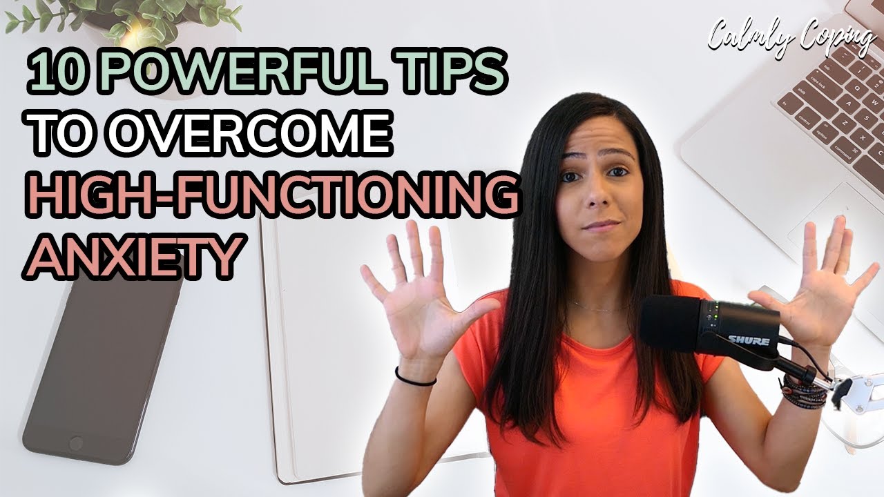 10 Powerful Tips To Overcome High-Functioning Anxiety