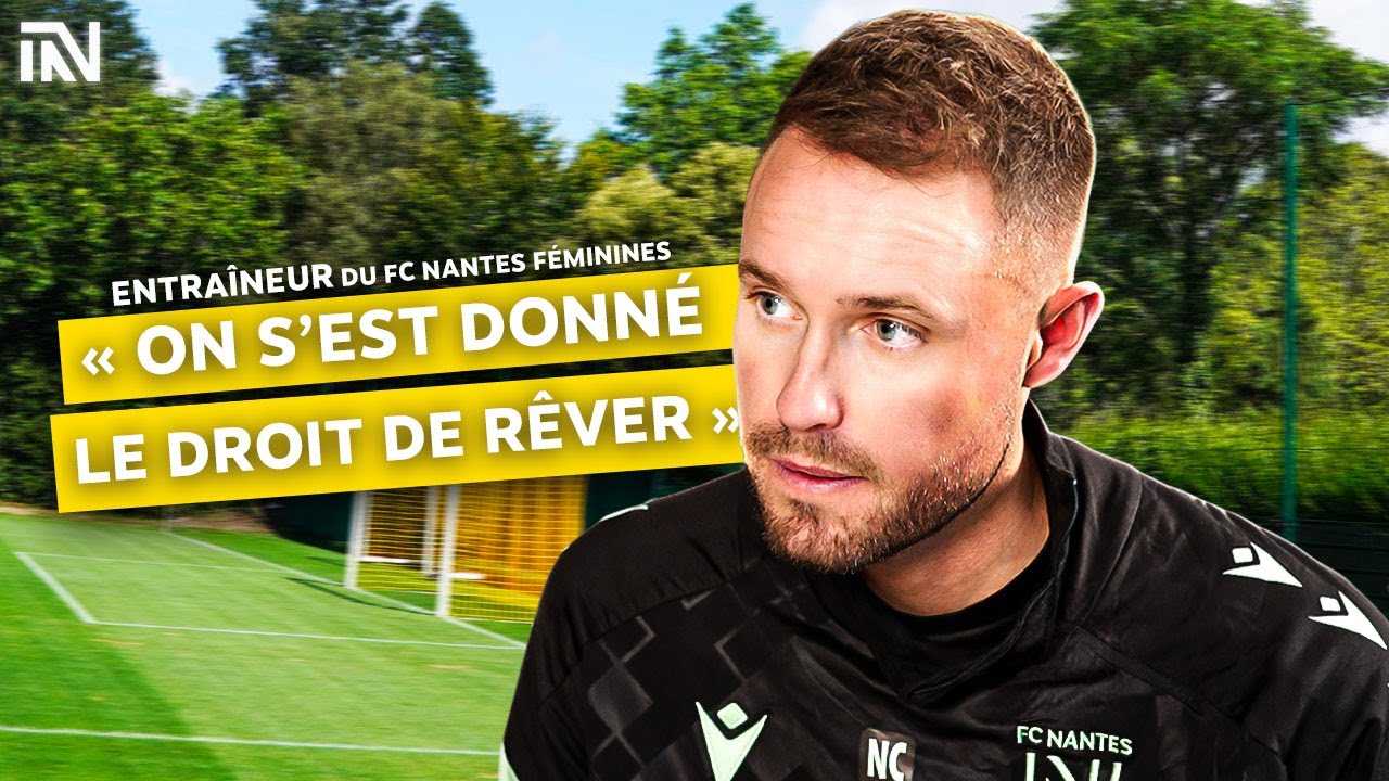 Nicolas Chabot « On s'est donné le droit de rêver » (FC Nantes)