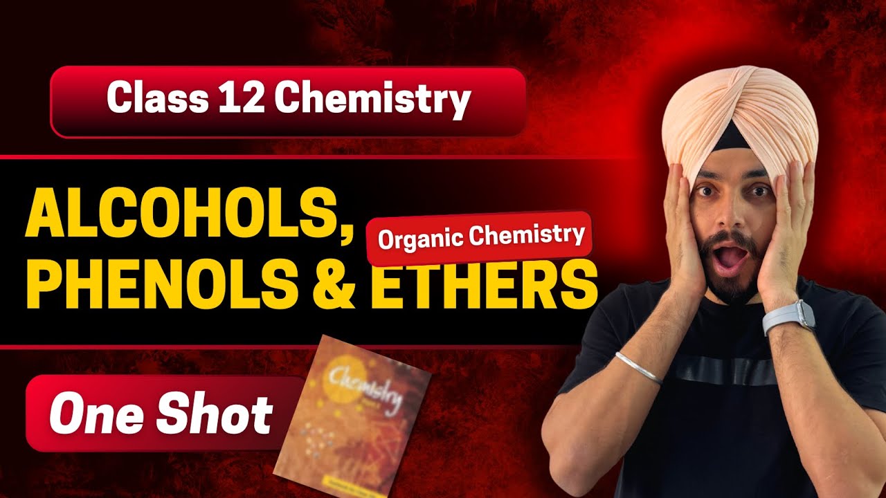Alcohol Phenols & Ethers | Organic Chemistry One Shot | Class 12 Chemistry Chap 7 | CBSE 2025 - 26