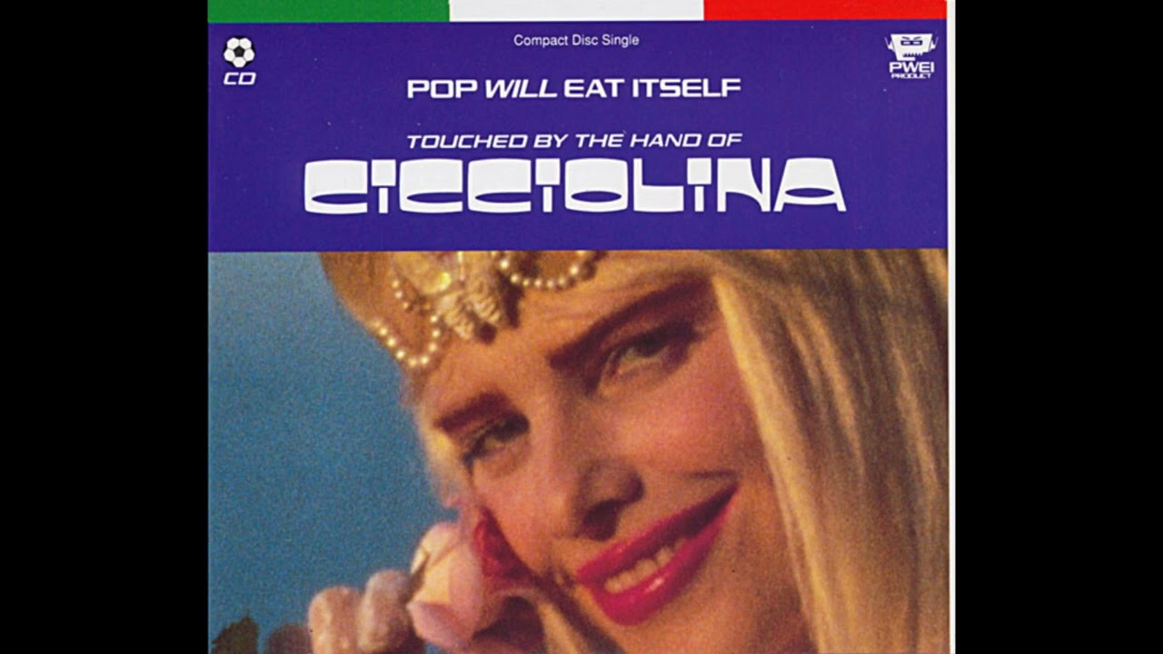 Pop Will Eat Itself - Touched By The Hand of Cicciolina (The Extra Time Mix)