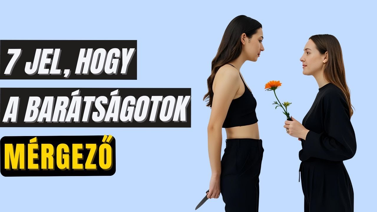 7 jel, hogy a barátságotok mérgező